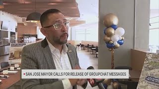 San Jose mayor calls for release of group chat messages