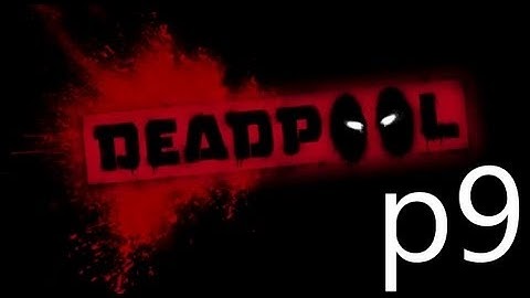 Dead Pool Walkthrough Part 9 No Commentary 1080p HD Gameplay