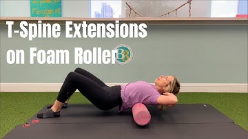Thoracic Spine Extensions on Foam Roller | B3 Physical Therapy