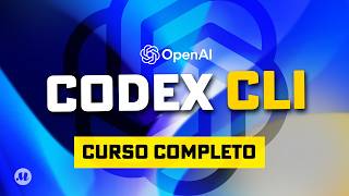 Curso COMPLETO de CODEX CLI de Open AI