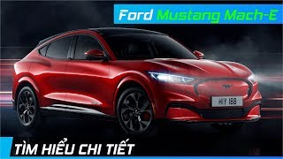 Chi tiết Ford Mustang Mach-E | Khi ngựa hoang hoá SUV chạy điện | XE24h