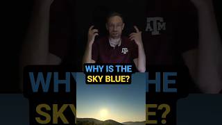 Why Is The Sky Blue?