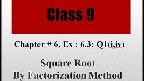 Square Root by Factorization Method| Q1 (i, iv)| Ex : 6.3| Class 9| Federal Board