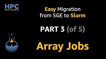 Easy migration from SGE to Slurm - Part 3 - Array Jobs