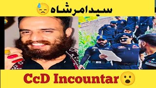 CCD Incountar Amir Shah😦|| Sayed Amir Shah Rip😩