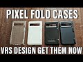 Get your Pixel Fold Case Today!  VRS Design