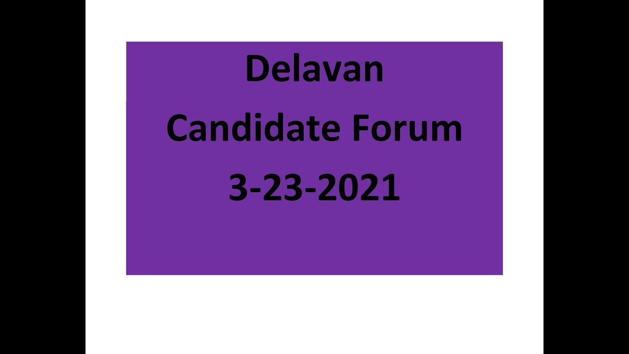 Delavan Candidate Forum 3232021 YouTube