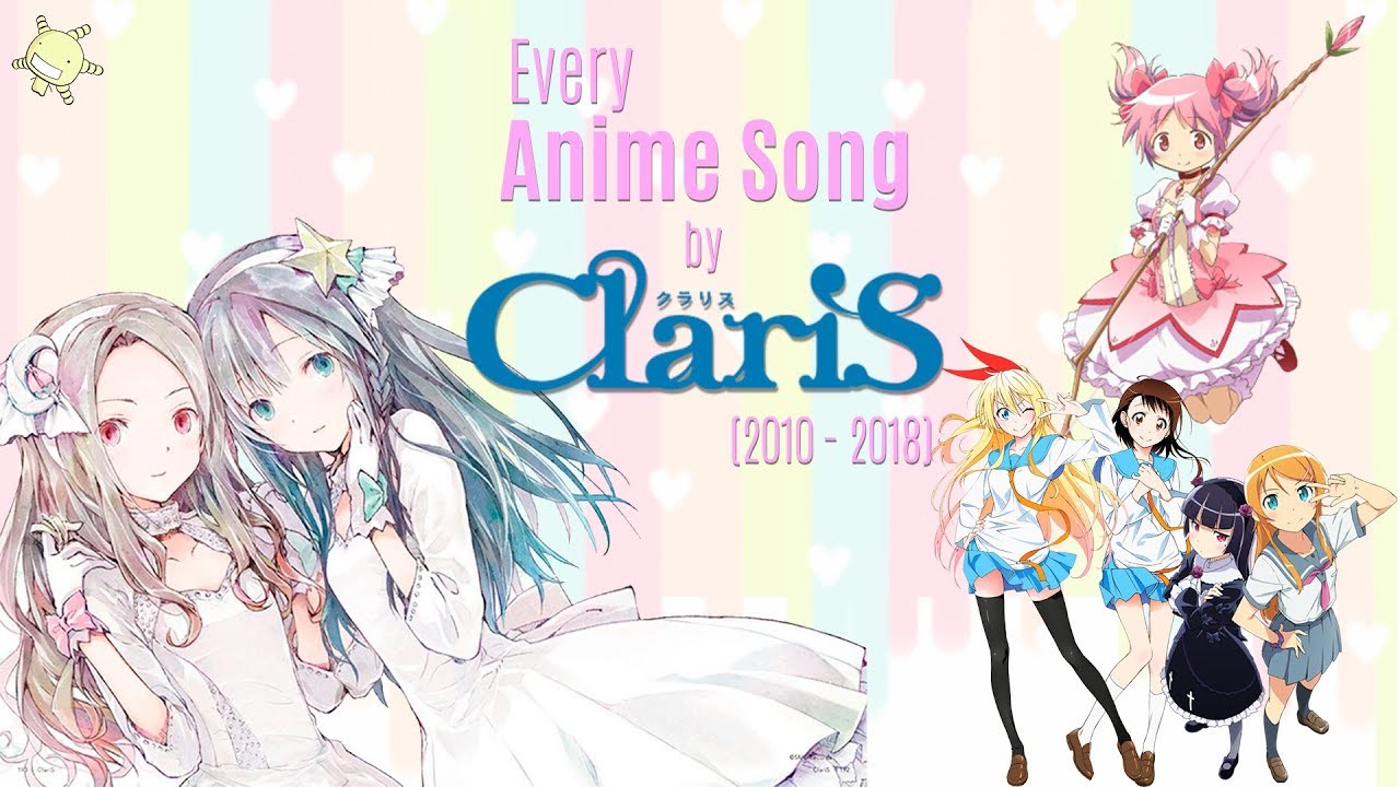 Every Anime Song By Claris 2010 2018 Youtube