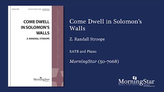 Come Dwell In Solomons Walls By Z. Randall Stroope - Scrolling Score