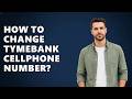 How to Change TymeBank Cellphone Number?