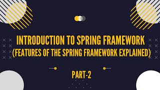 Introduction to Spring Framework || Features of the Spring Framework Explained || PART 2 || MCA_NEW