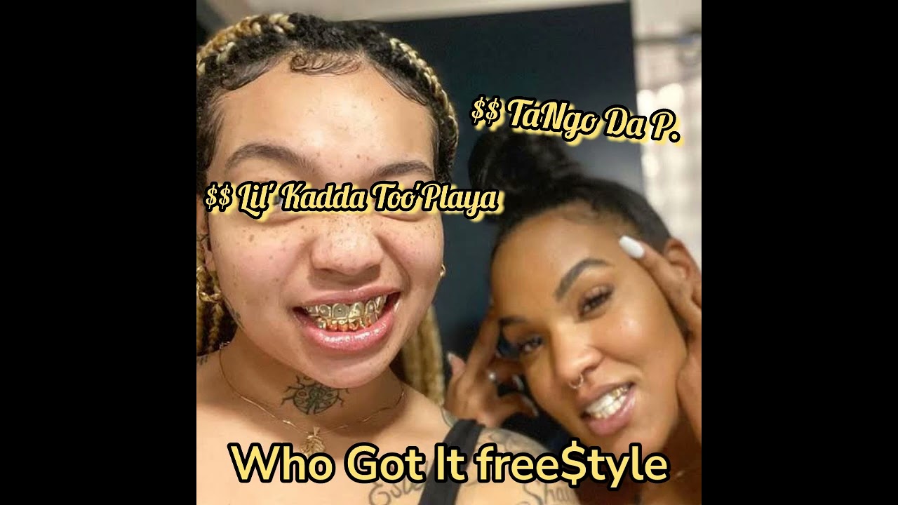 $$ Lil' Kadda Too'Playa - Who Got it free$tyle (Ft. $$ TaNgo Da P. )