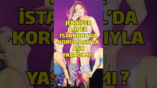 Jennifer Lopezin İstanbulda Korumasıyla Aşk Yaşadığı İddia Edildi
