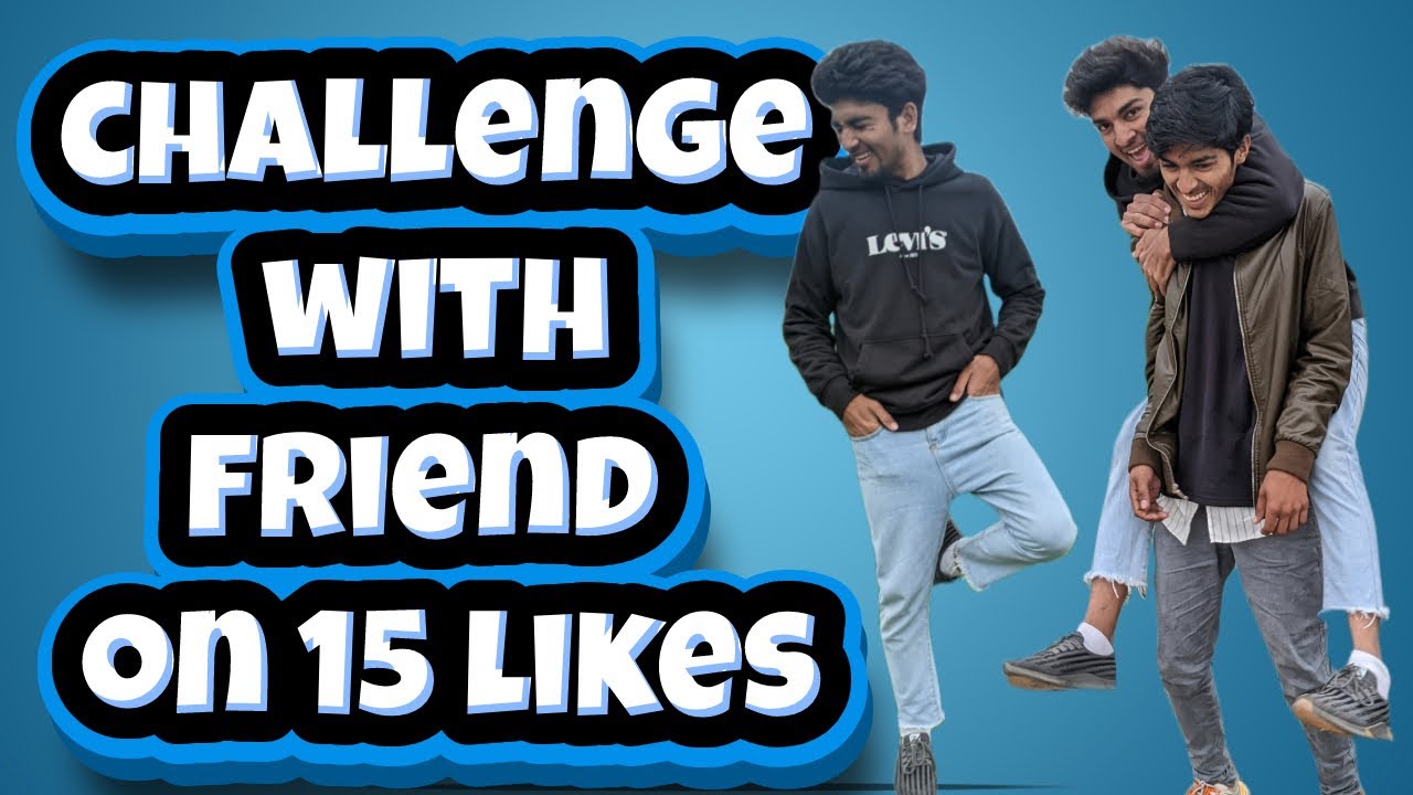 CHALLENGE WITH FRIEND....!!!!! - YouTube