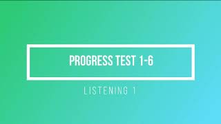 Progress Test 1 Listening 1