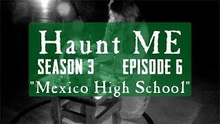 Mexico High School - Haunt ME - S3:E6