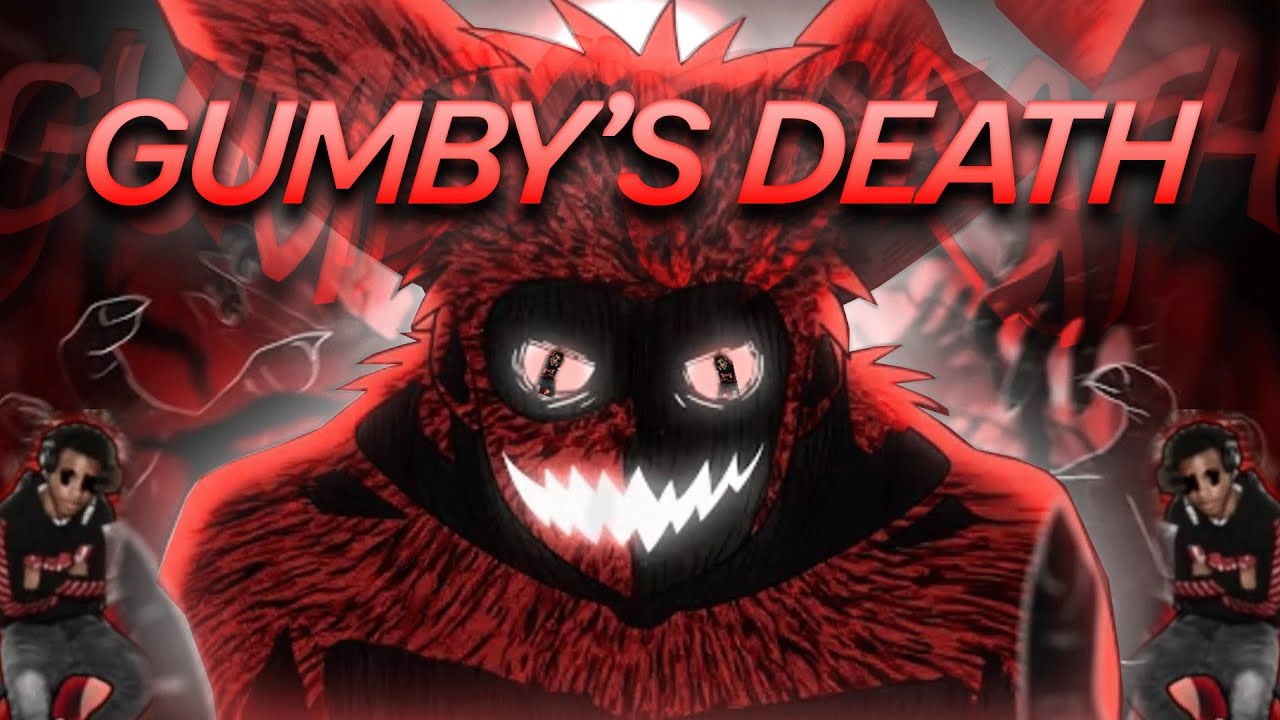 GUMBY'S DEATH - YouTube