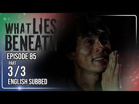 What Lies Beneath | Episode 85 (3/3) | (w/ English Subtitles)