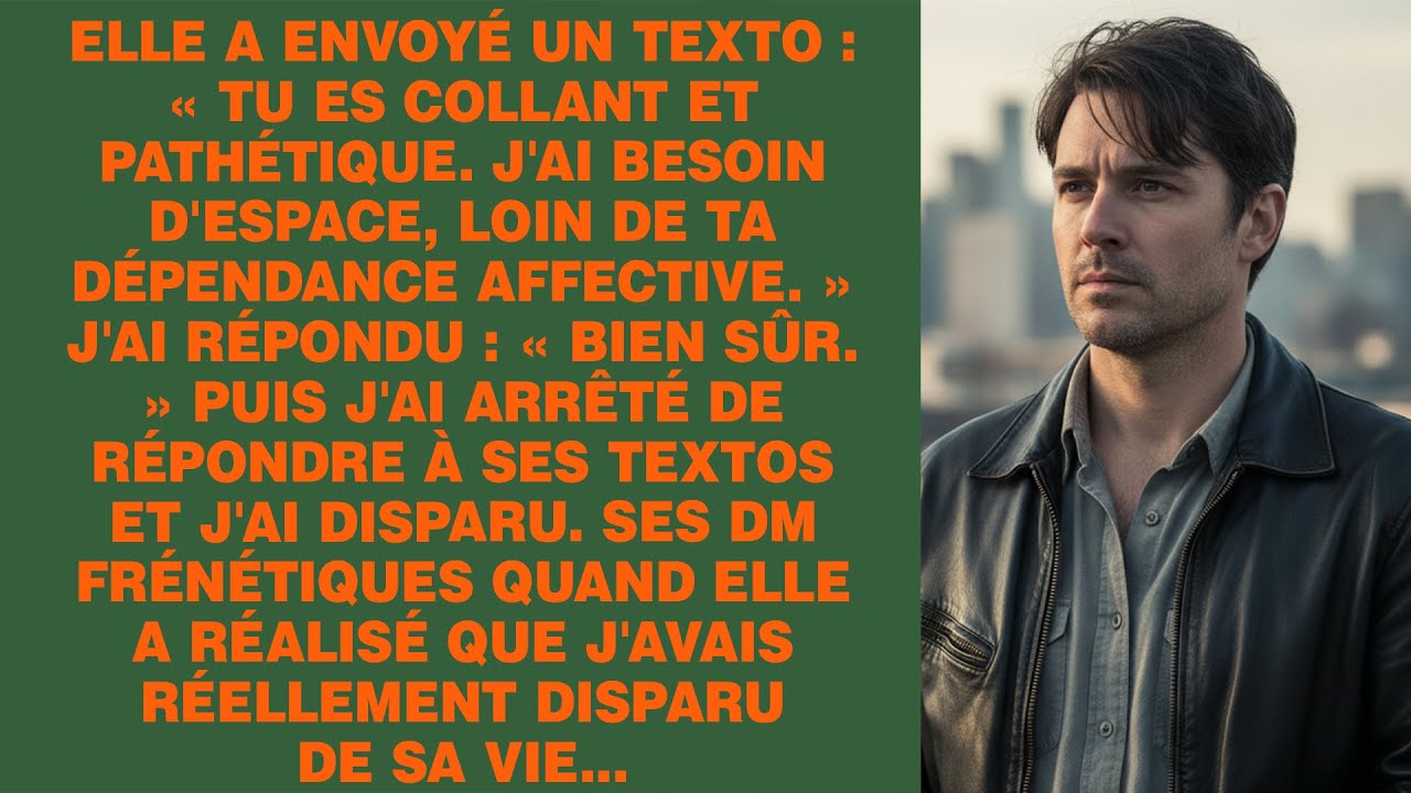 Elle M'a Texté : « Tu Es Collant Et Pathétique. J'ai Besoin D'espace. » Ma Réponse : « Bien Sûr... »