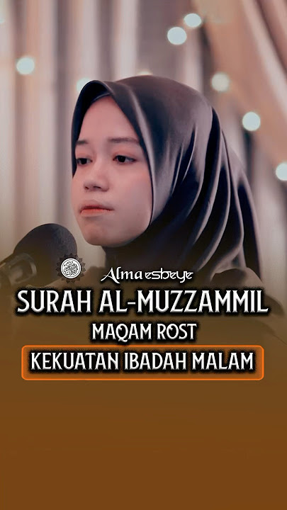 Murottal Surah Al-Muzammil Maqam Rost - ALMA ESBEYE #almaesbeye #esbeye #harmony #rost