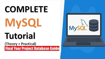 Complete MySQL Tutorial (Theory + Practical) | Final Year Project Database Guide
