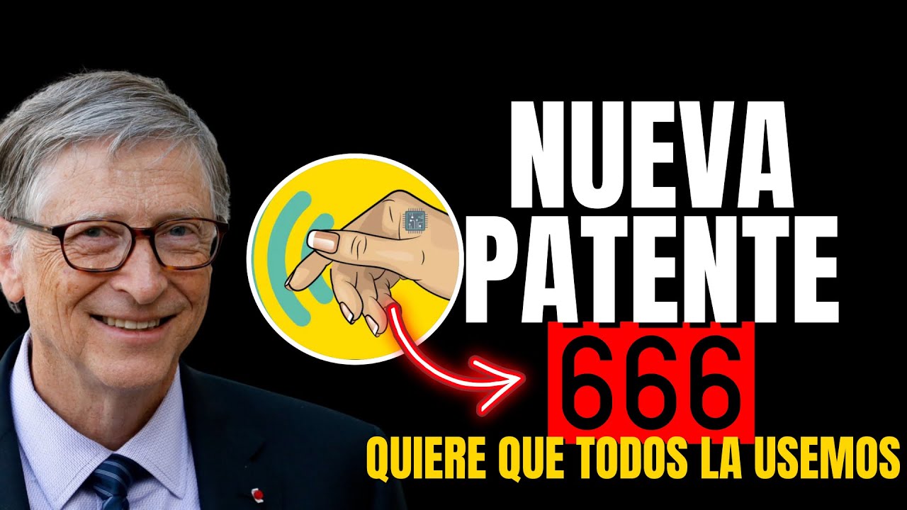 Bill Gates quiere que usemos la PATENTE 666?🤯 - YouTube