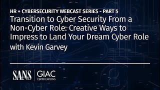 Transition to Cyber Security From a Non-Cyber Role: Creative Ways to Land Your Dream Cyber Role