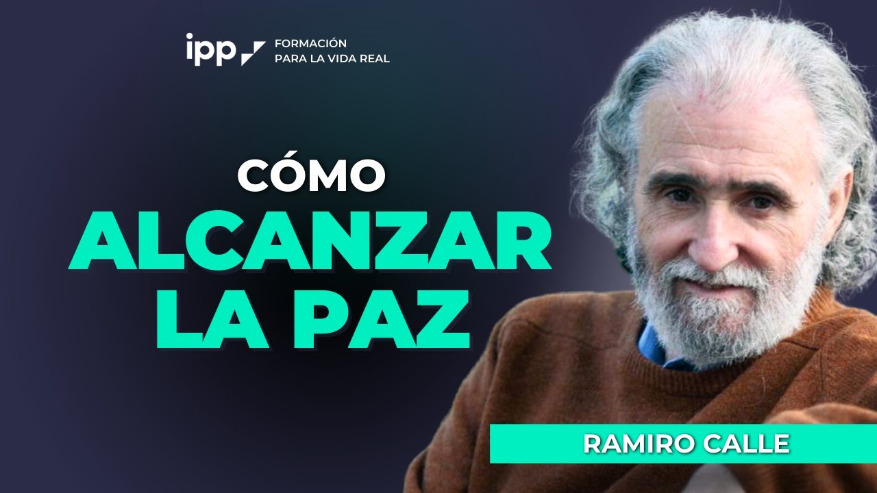 La Transformación Interior para alcanzar la Paz, con Ramiro Calle