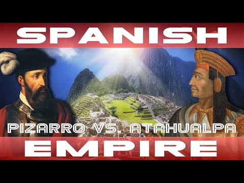 The Spanish Empire 3 of 4 - Conquest of the Inca Empire