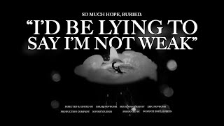 So Much Hope, Buried | I'd be Lying to Say I'm Not Weak | Official Music Video