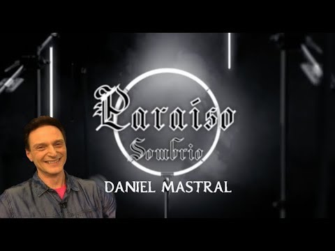 Daniel Mastral – “Paraíso Sombrio”