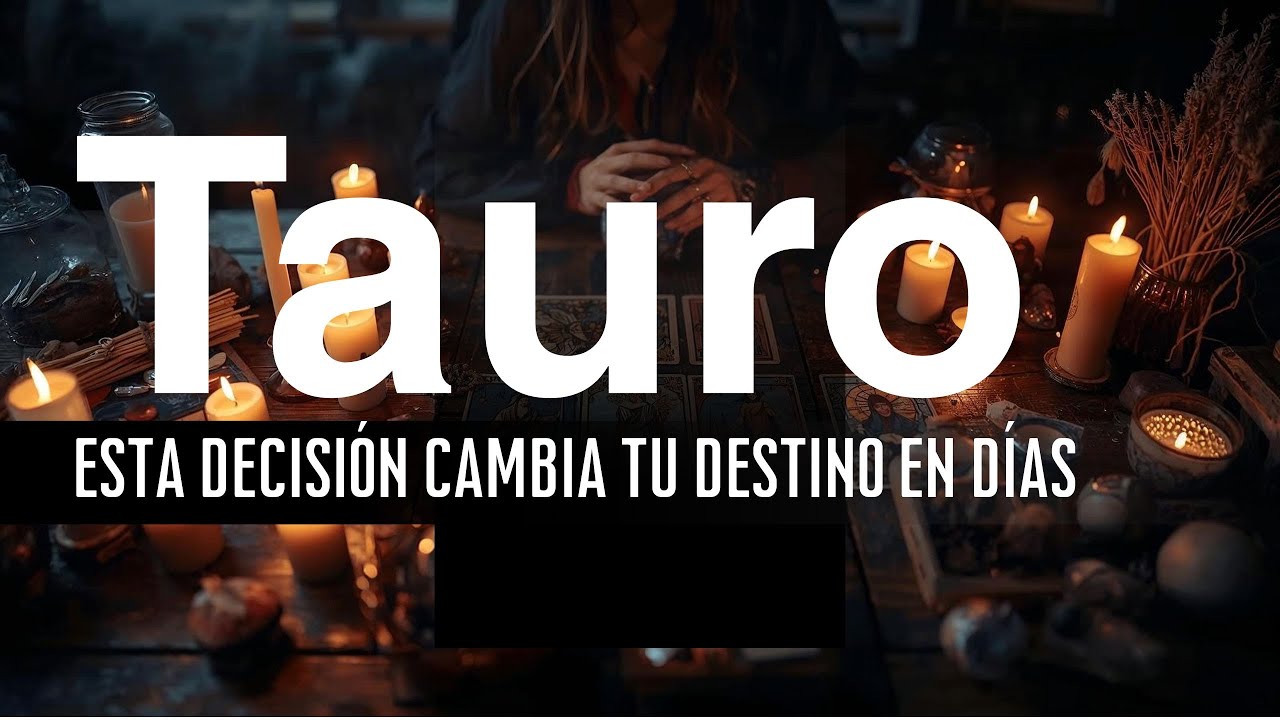 TAURO ♉ ESTA DECISIÓN CAMBIA TU DESTINO EN DÍAS 👀 VEN QUE TE CUENTO! # ...
