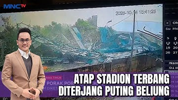 Puting Beliung Terbangkan Atap Stadion | (LIS 15/10)