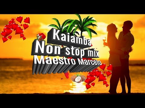 Best of Kaiamba non-stop mix by Maestro Marcelo (Full HD)