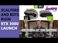 The Scalpers and Bots that ruined the Nvidia RTX 3080 Launch for EVERYONE.