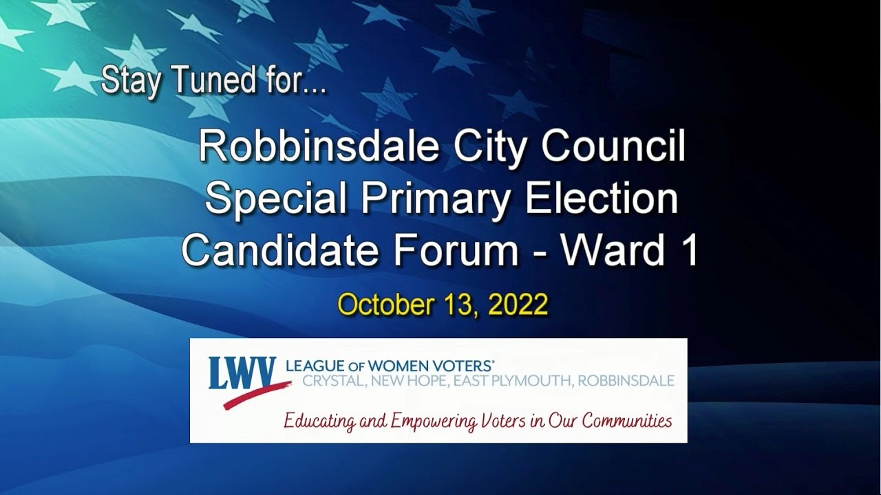 LWV Candidate Forum: Robbinsdale City Council Ward 1 Special Primary ...