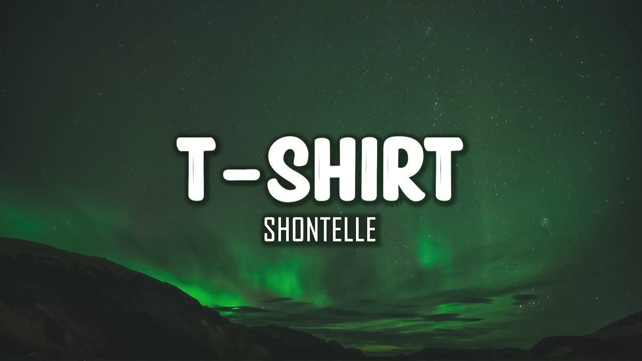 Shontelle - T-Shirt (Lyrics)