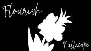 Flourish | Nullscape UST