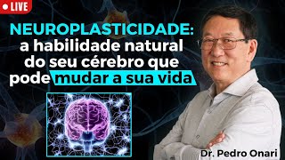 Neuroplasticidade: o MAIOR PODER do seu CÉREBRO │ Live Neurociência Com Dr. Pedro Onari