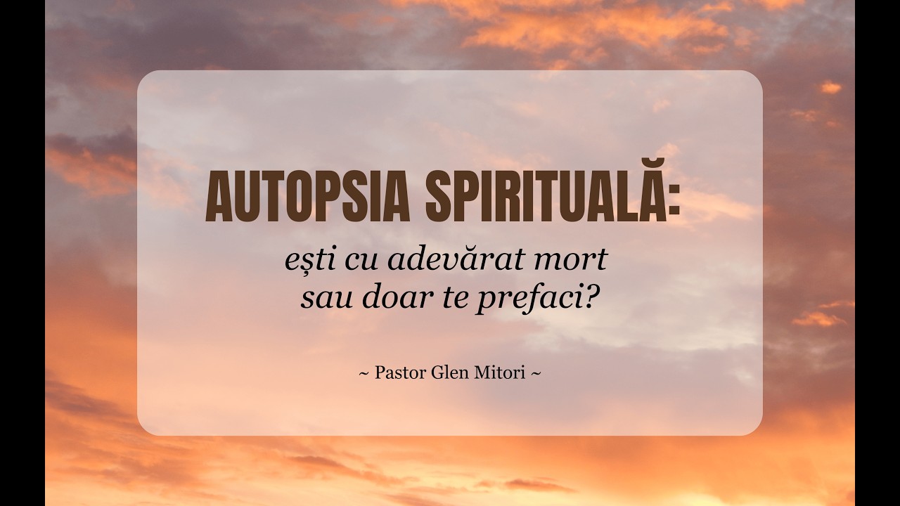 Autopsia spirituală: Ești cu adevărat mort sau te prefaci?