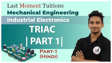TRIAC  | PART 1 | Industrial Electronics Lectures in Hindi