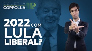 2022 & o “Lula Liberal” da Folha de S.Paulo - Boletim Coppolla #19 (20/01/2022)