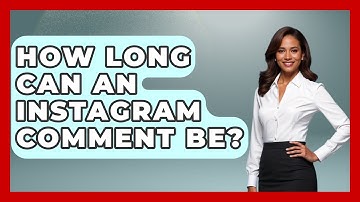 How Long Can An Instagram Comment Be? - Everyday-Networking