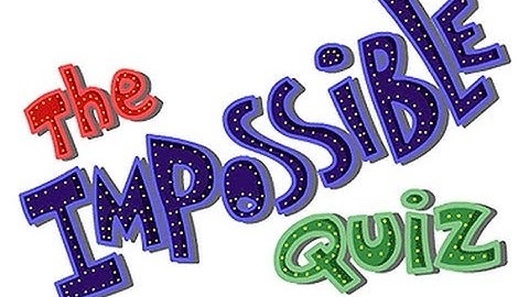 The Impossible Quiz Book: Chapter 1 part 2