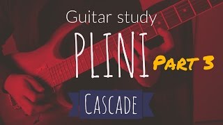Guitar Study: Plini - Cascade PART 3