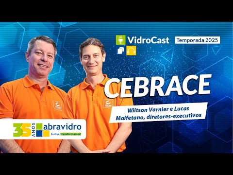 Thumbnail do episódio: VidroCast #50 | Wiltson Varnier e Lucas Malfetano, da Cebrace