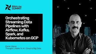 Orchestrate Streaming Data Pipelines: Airflow, Kafka, Spark, Kubernetes on GCP - Airflow Summit 2026