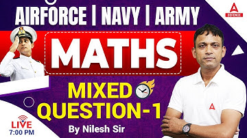 Airforce XY Group | Navy SSR MR | Army Classes 2023 - Maths MIxed Question -1 by Nilesh sir