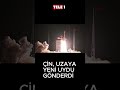 Çin, uzaya yeni uydusunu gönderdi