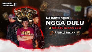 🔴 DJ BANTENGAN NGGA DULU x MELODI DRACIN VIRAL |  @LEMBU_LIMOUSINOFFICIAL20  🔥